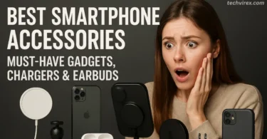 best smartphone accessories must have gadgets chargers and earbuds techvirex