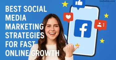 best social media marketing strategies for fast online growth