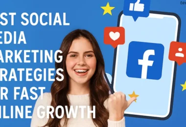 best social media marketing strategies for fast online growth