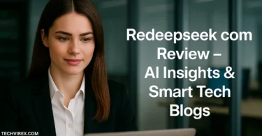redeepseek com review ai insights & smart tech blogs