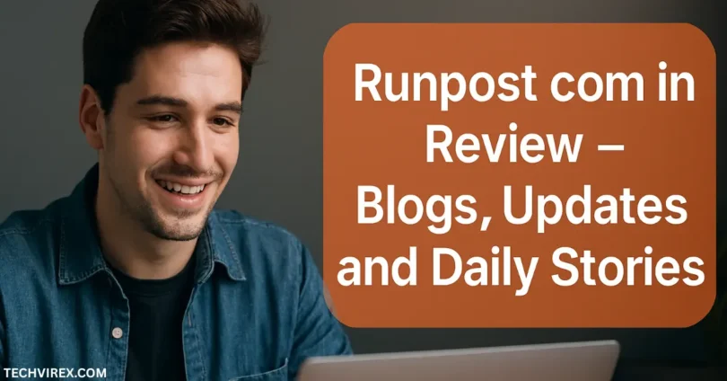 runpost com in review blogs updates & daily stories
