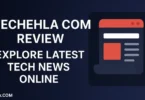 the techehla com review explore latest tech news online