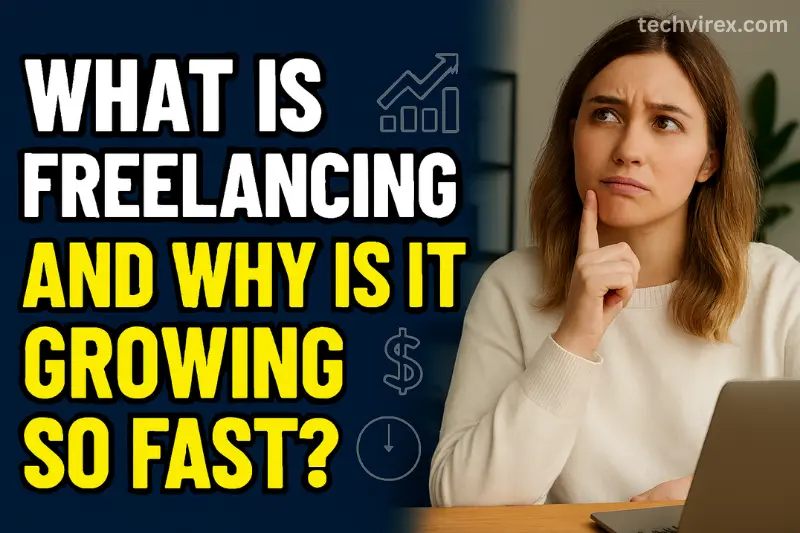 what is freelancing and why is it growing so fast