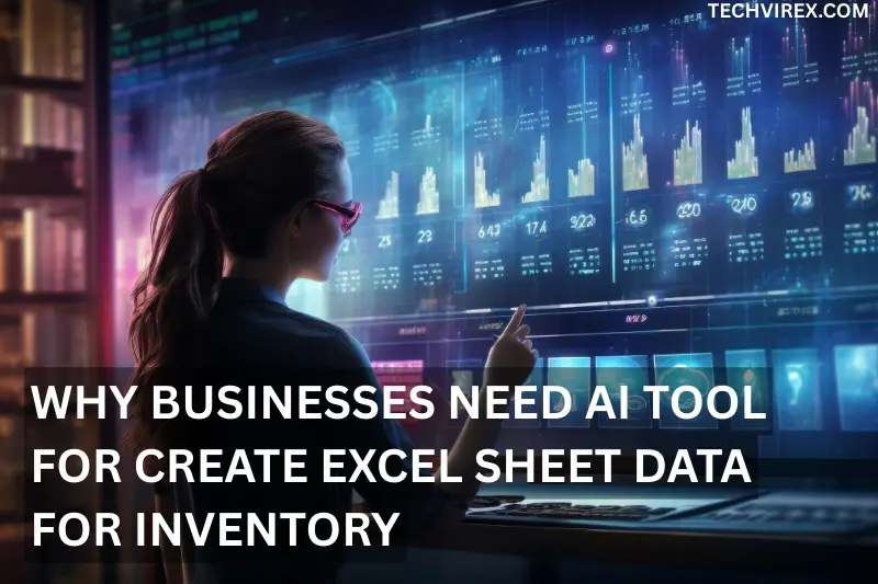 why businesses need ai tool for create excel sheet data for inventory