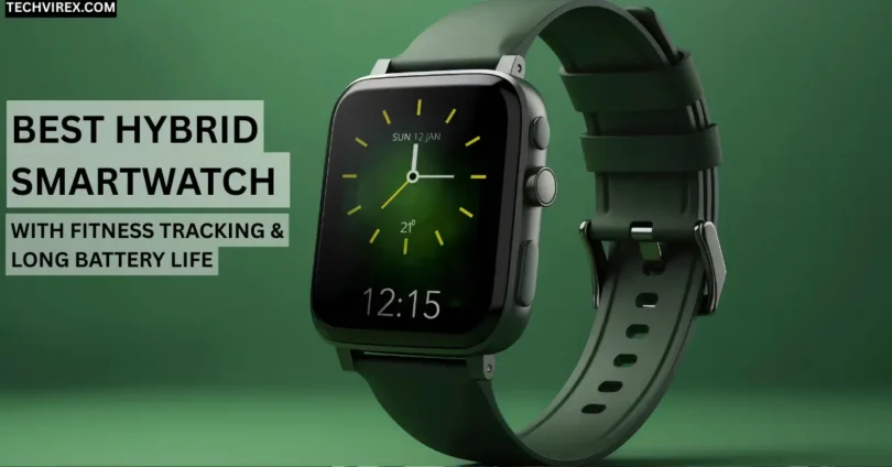 best hybrid smartwatch with fitness tracking long battery life